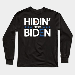 Hidin' From Biden Long Sleeve T-Shirt